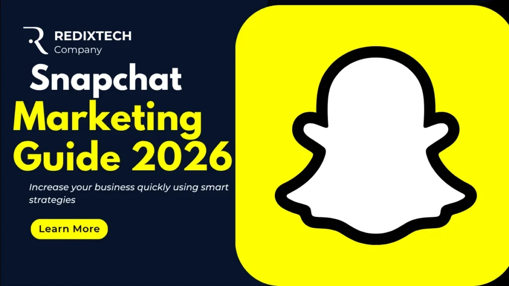 Complete Snapchat marketing guide 2026 for businesses, marketers and beginners